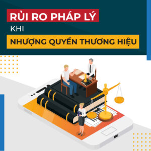 4 Rủi ro pháp lý liên quan đến nhượng quyền thương hiệu bạn nên biết !